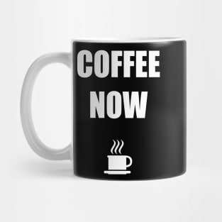 COFFEE NOW Mug